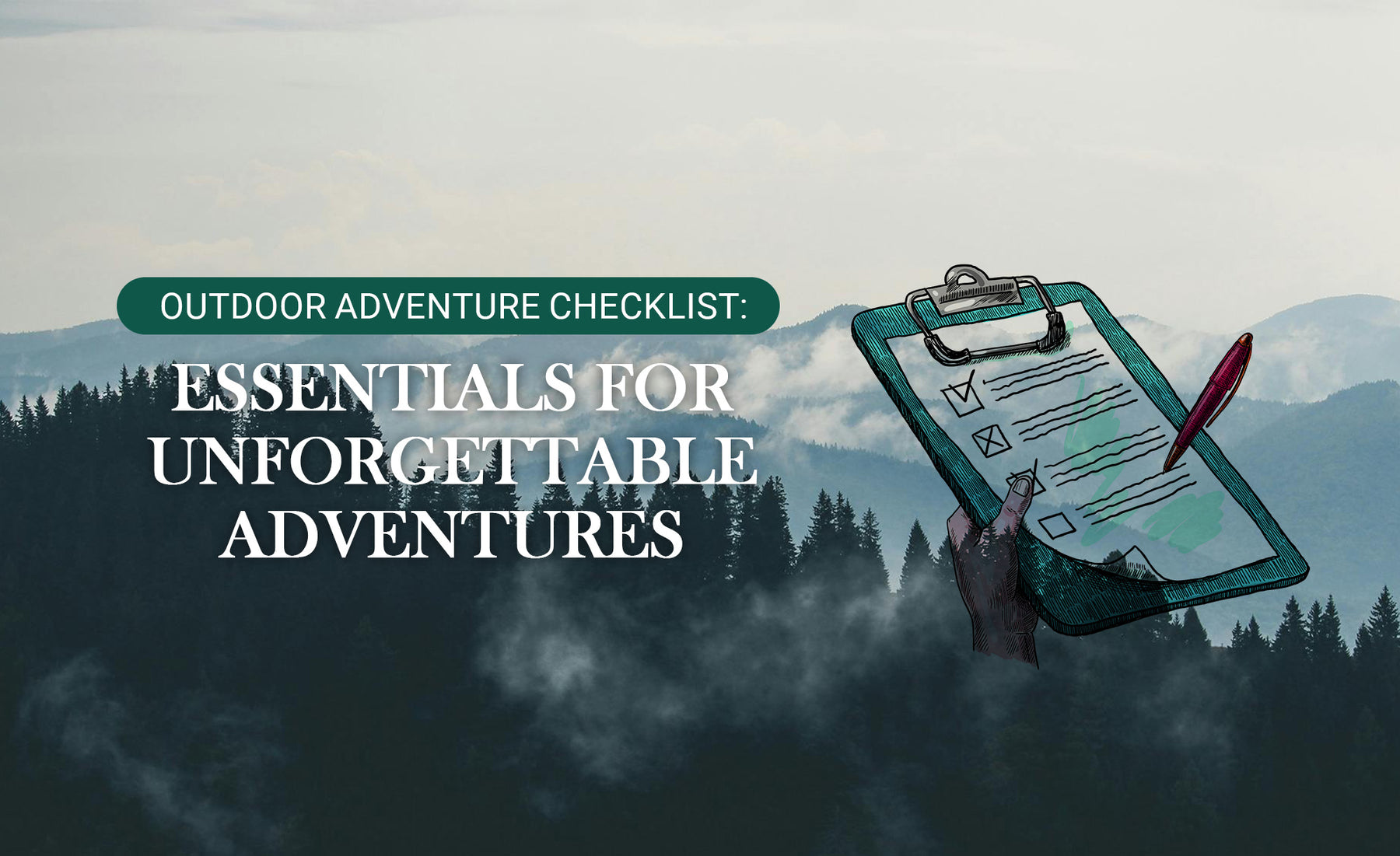 Outdoor Adventure Checklist: Essentials for Unforgettable Adventures